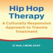 Hip Hop Therapy: A Culturally Responsive Approach to Trauma Treatment